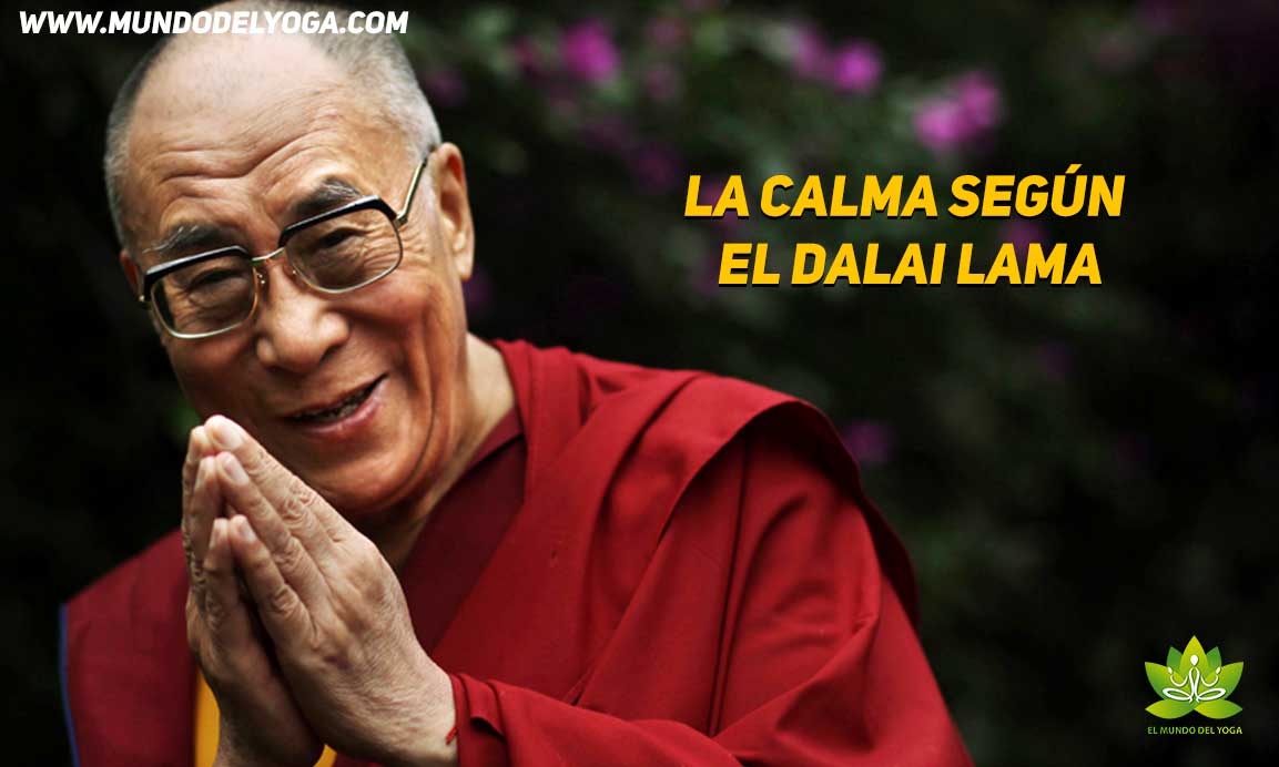 La Calma Según el Dalai Lama - El Mundo del Yoga